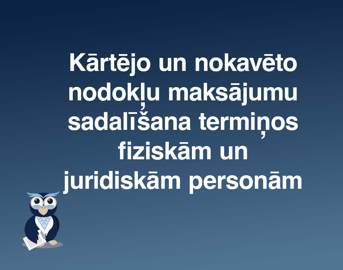 nodokļu samaksas termiņa pagarinājums
